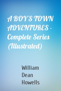 A BOY'S TOWN ADVENTURES - Complete Series (Illustrated)