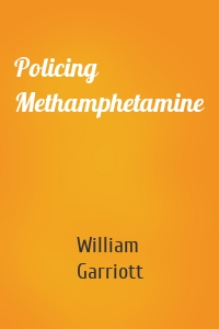 Policing Methamphetamine