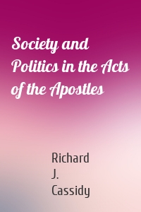 Society and Politics in the Acts of the Apostles