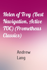 Helen of Troy (Best Navigation, Active TOC)(Prometheus Classics)