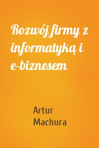 Rozwój firmy z informatyką i e-biznesem