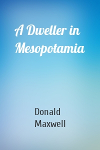 A Dweller in Mesopotamia