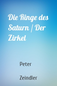 Die Ringe des Saturn / Der Zirkel