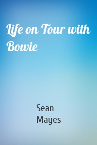 Life on Tour with Bowie