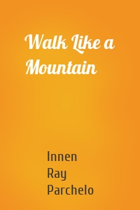 Walk Like a Mountain