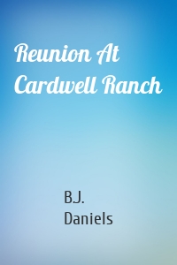Reunion At Cardwell Ranch