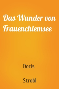 Das Wunder von Frauenchiemsee