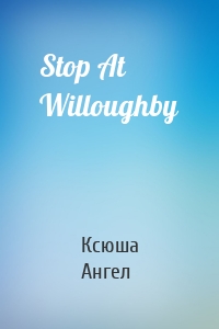 Stop At Willoughby