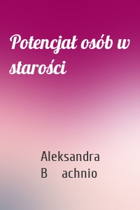 Potencjał osób w starości