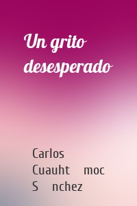 Un grito desesperado