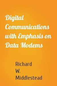 Digital Communications with Emphasis on Data Modems