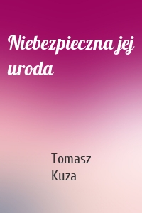 Niebezpieczna jej uroda