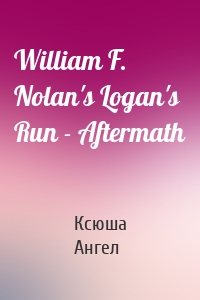 William F. Nolan's Logan's Run - Aftermath