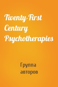 Twenty-First Century Psychotherapies