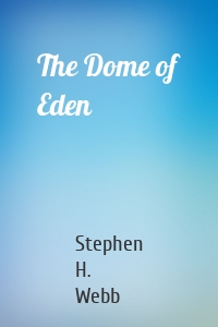 The Dome of Eden