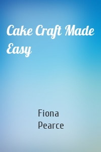Cake Craft Made Easy