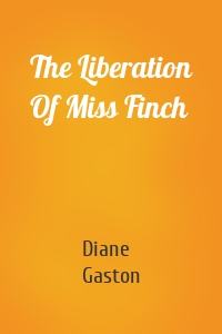 The Liberation Of Miss Finch