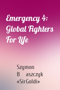 Emergency 4: Global Fighters For Life