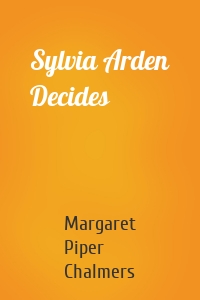 Sylvia Arden Decides