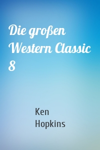 Die großen Western Classic 8