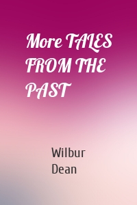 More TALES FROM THE PAST