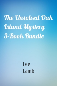 The Unsolved Oak Island Mystery 3-Book Bundle