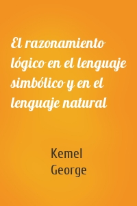 El razonamiento lógico en el lenguaje simbólico y en el lenguaje natural