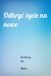 Odkryć życie na nowo