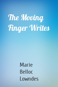 The Moving Finger Writes