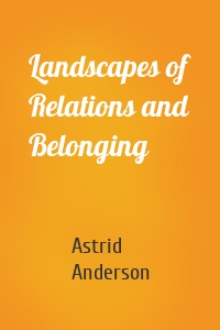 Landscapes of Relations and Belonging
