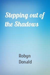 Stepping out of the Shadows