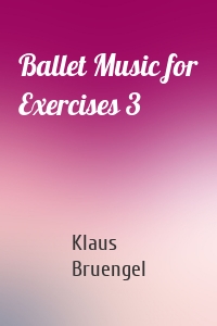 Ballet Music for Exercises 3