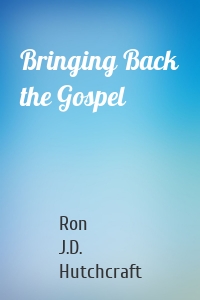 Bringing Back the Gospel