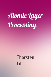 Atomic Layer Processing
