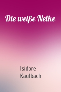 Die weiße Nelke
