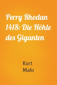 Perry Rhodan 1418: Die Höhle des Giganten