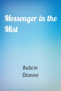 Messenger in the Mist