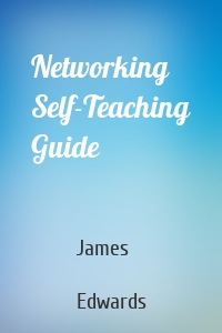 Networking Self-Teaching Guide