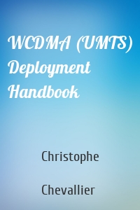 WCDMA (UMTS) Deployment Handbook