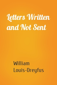 Letters Written and Not Sent