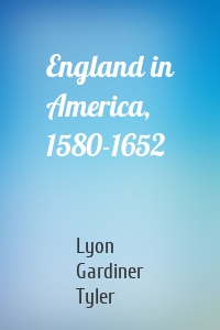 England in America, 1580-1652