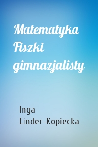 Matematyka Fiszki gimnazjalisty