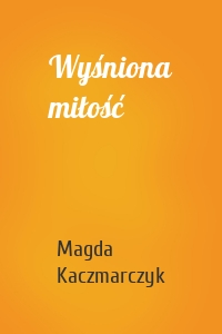 Wyśniona miłość