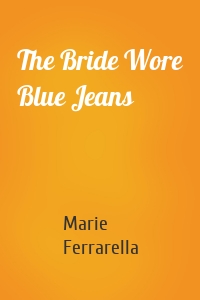 The Bride Wore Blue Jeans