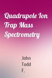 Quadrupole Ion Trap Mass Spectrometry