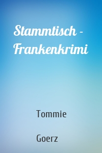 Stammtisch - Frankenkrimi