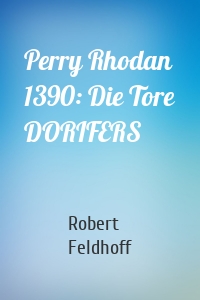 Perry Rhodan 1390: Die Tore DORIFERS