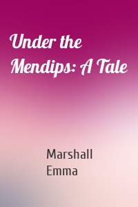 Under the Mendips: A Tale