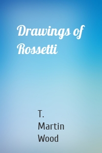 Drawings of Rossetti