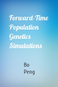 Forward-Time Population Genetics Simulations